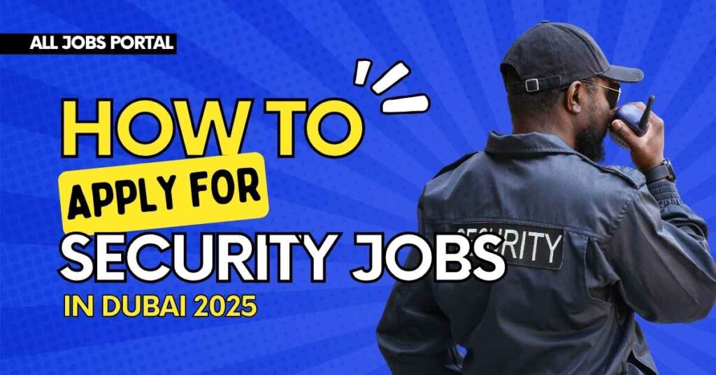 How to Apply for Security Jobs in Dubai