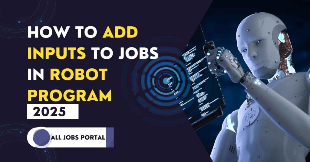 How to Add Inputs to Jobs in Robot Program